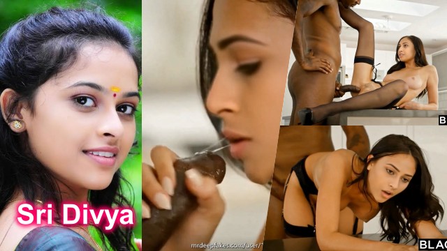 Sri Divya shaved deepfake blowjob sex doggy pussy fucking